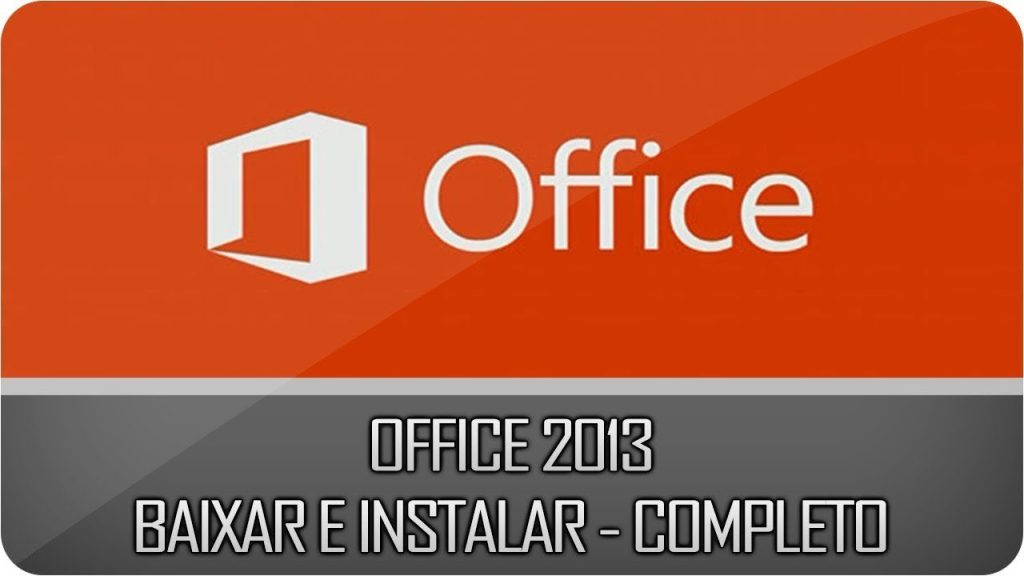 Baixe agora o ativador Microsoft Office 2013 no Mediafire