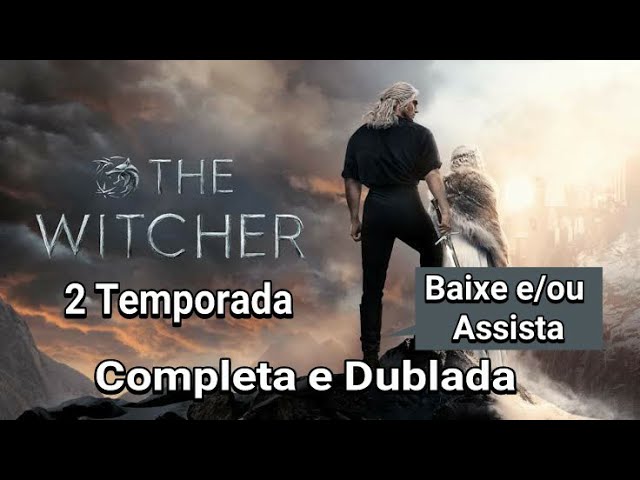 Baixar a série Assistir The Witcher 2 Temporada pelo Mediafire
